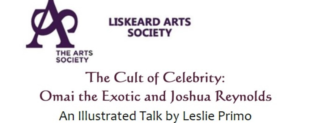 Liskeard Arts Talk – The Cult of Celebrity – Omai the Exotic and Joshua Reynolds
