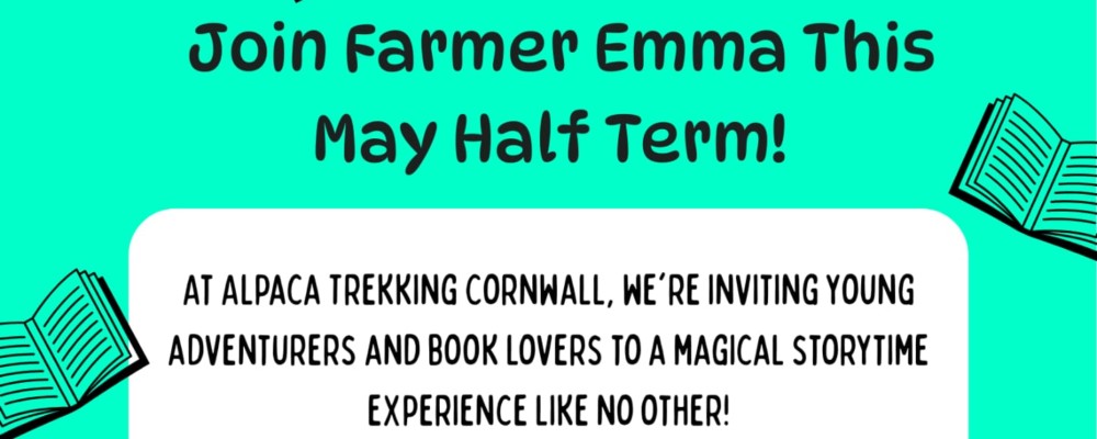 Join Farmer Emma this May Half Term – Alpaca Trekking Cornwall