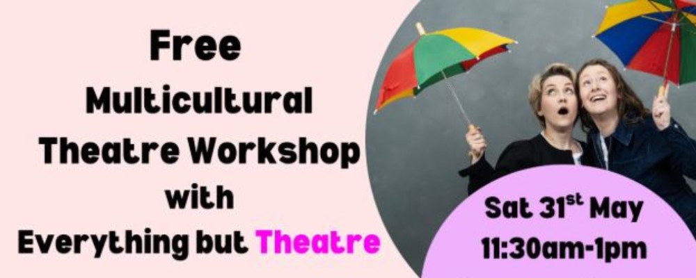 Free Multicultural Theatre Workshop with Everything but Theatre