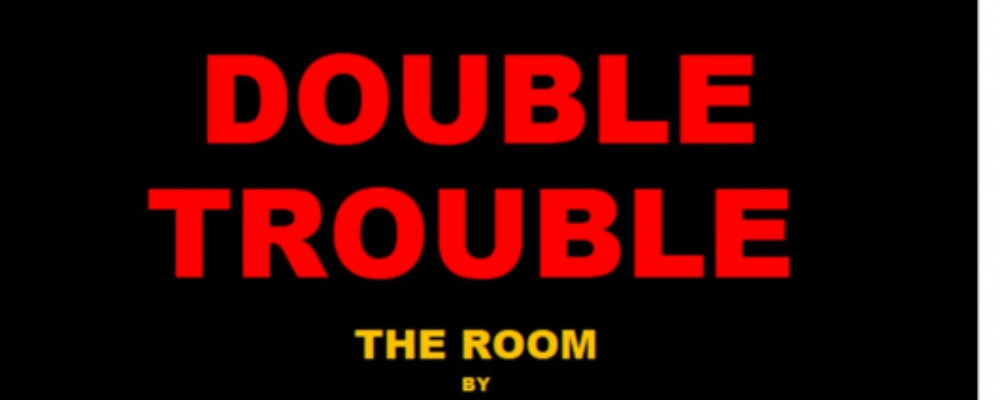 Double Trouble – CAMP Theatre at Sterts