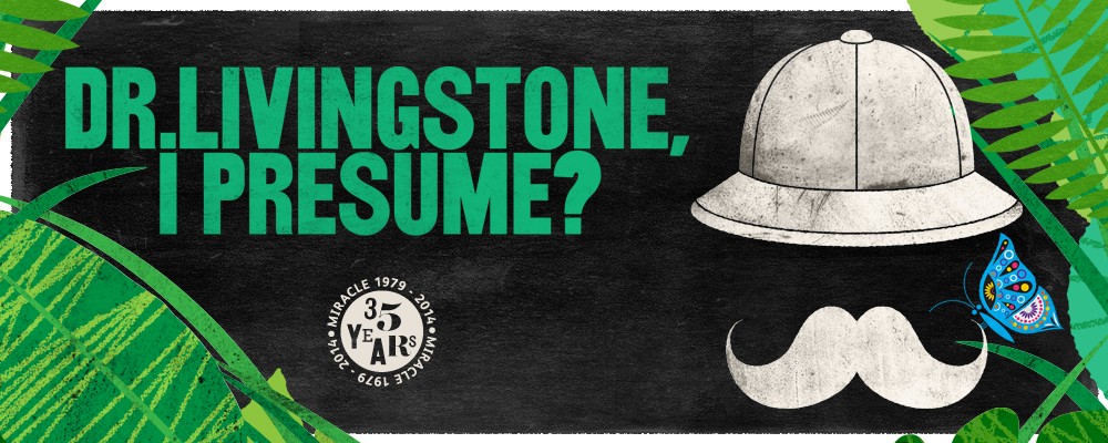 Dr Livingstone, I Presume?