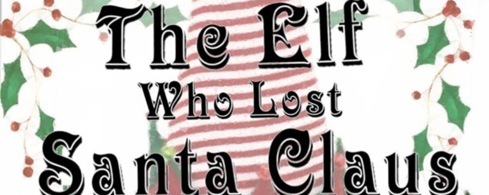 The Elf who Lost Santa Claus – Rumours Bistro