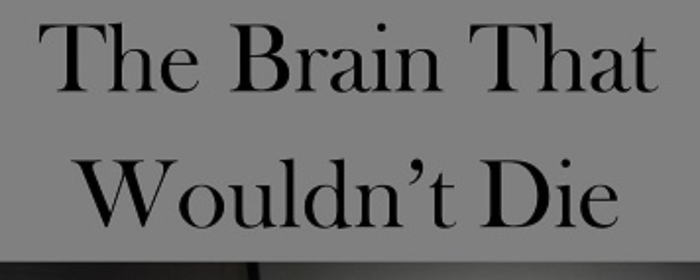 Oogle Buffleflum- The Brain that wouldn’t die